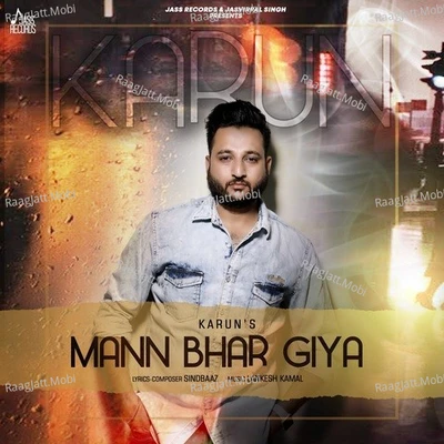 Mann Bhar Giya - Karun 