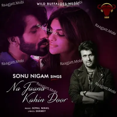 Na Jaana Kahin Door - Sonu Nigam 