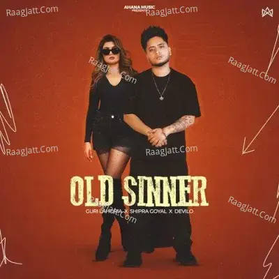 Old Sinner - Guri Lahoria, Shipra Goyal 