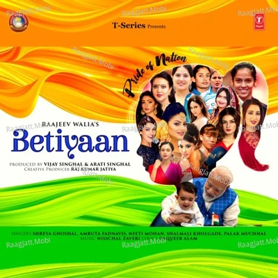 Betiyaan Pride Of Nation - Shreya Ghoshal, Amruta Fadnavis, Neeti Mohan, Shalmali Kholgade, Palak Muchhal, Nisschal Zaveri 