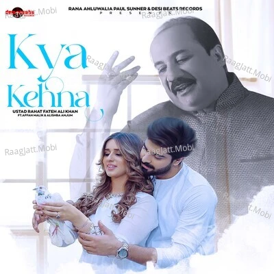 Kya Kehna - Rahat Fateh Ali Khan 