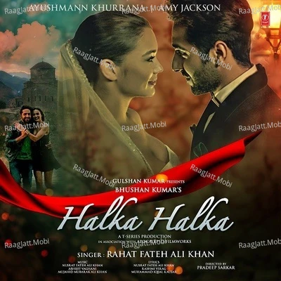 Halka Halka - Rahat Fateh Ali Khan 