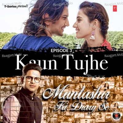 Episode 3 - Kaun Tujhe - Manoj Muntashir, Palak Muchhal, Amaal Mallik, Ankit Tiwari 