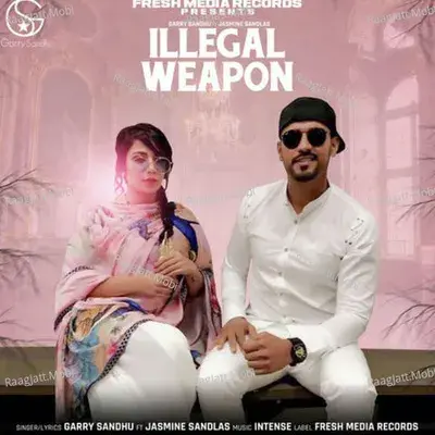Illegal Weapon - Garry Sandhu, Jasmine Sandlas 