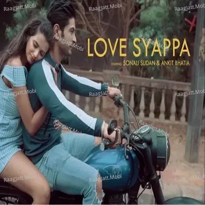 Love Syappa - Shivang Mathur, Pallavi Ishpunyani 