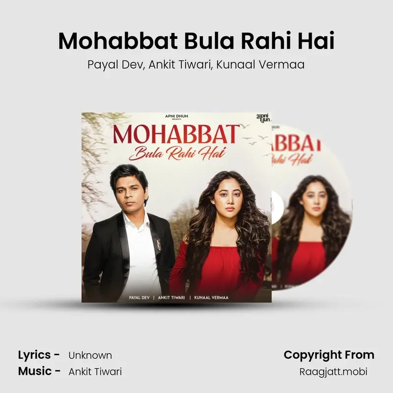 Mohabbat Bula Rahi Hai - Payal Dev, Ankit Tiwari, Kunaal Vermaa mp3 download